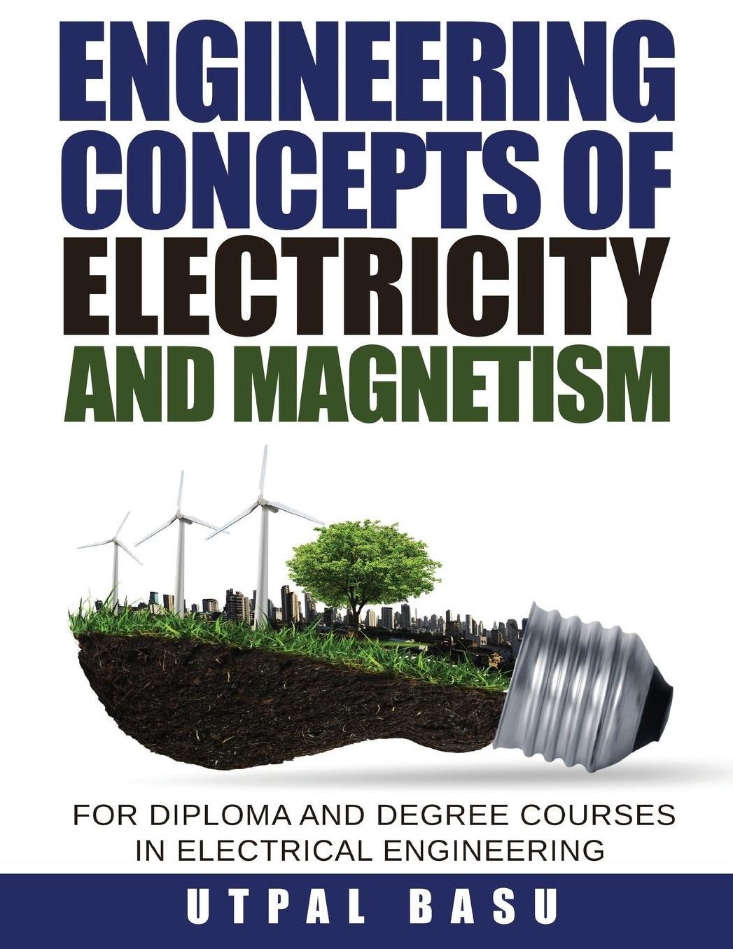Engineering Concepts of Electricity and Magnetism: For diploma and degree courses in electrical engineering