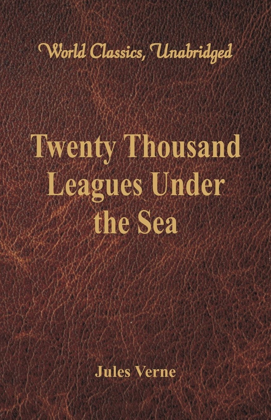 Twenty Thousand Leagues Under the Sea (World Classics, Unabridged)