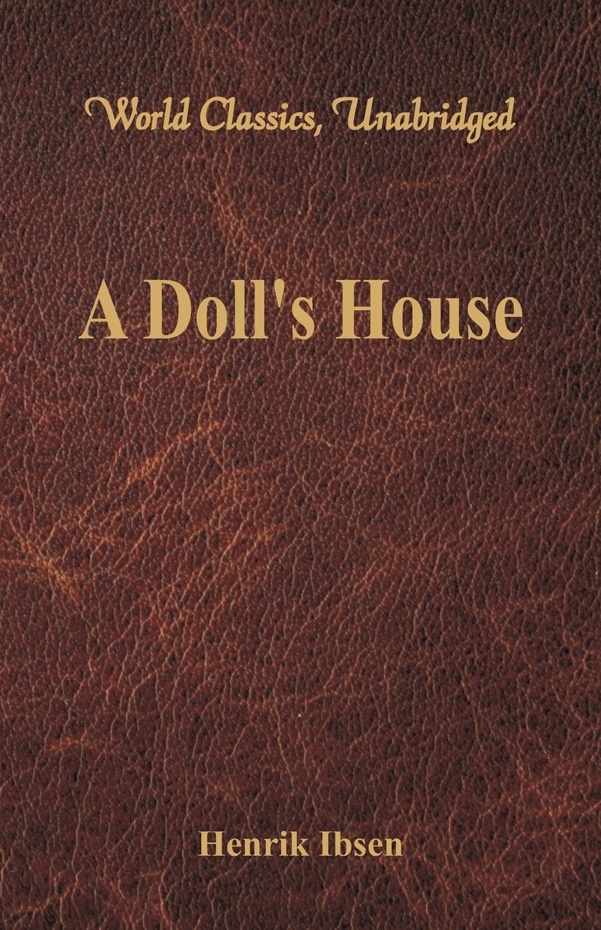 A Doll's House (World Classics, Unabridged)