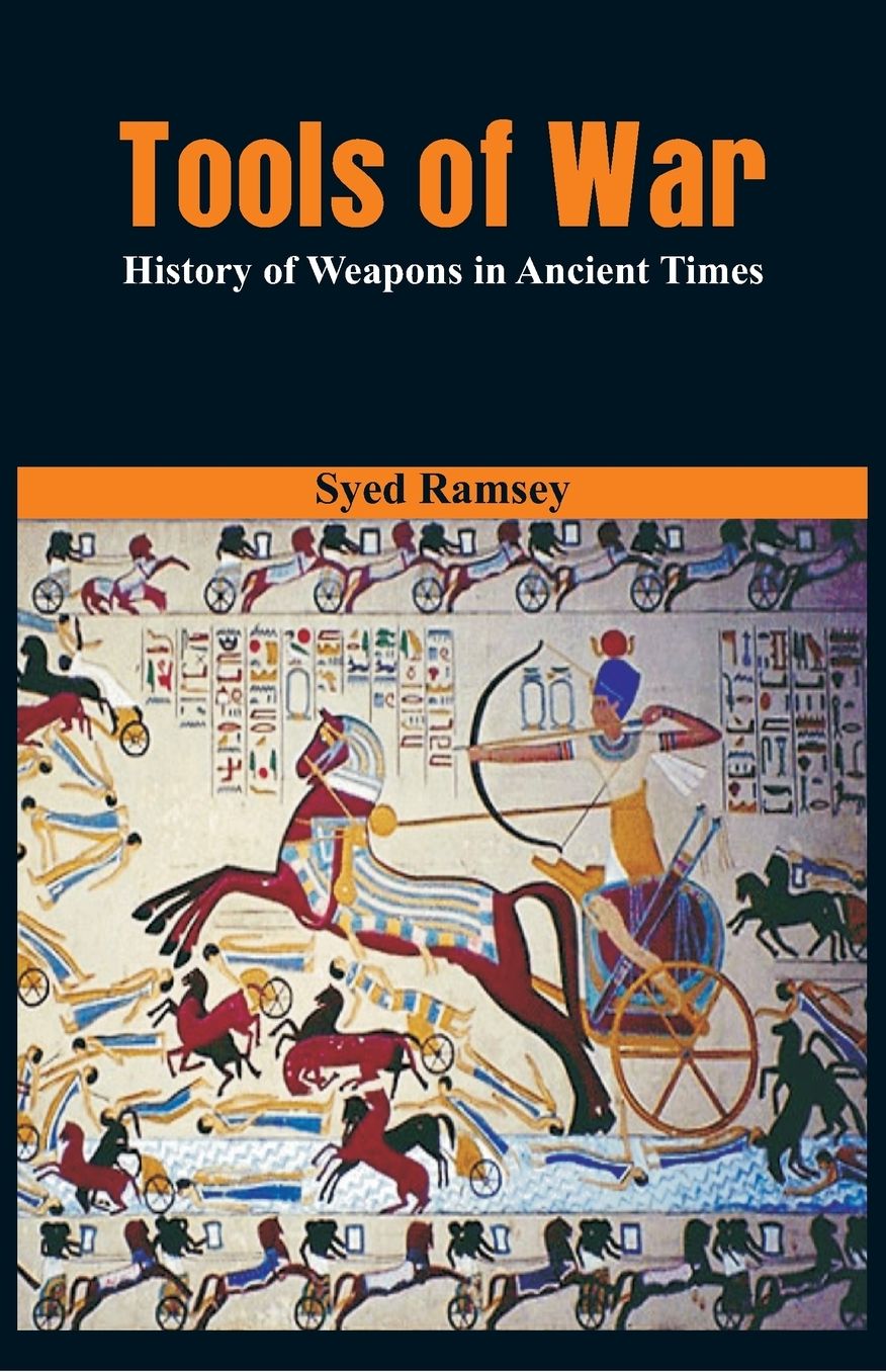 Tools of War: History of Weapons in Ancient Times
