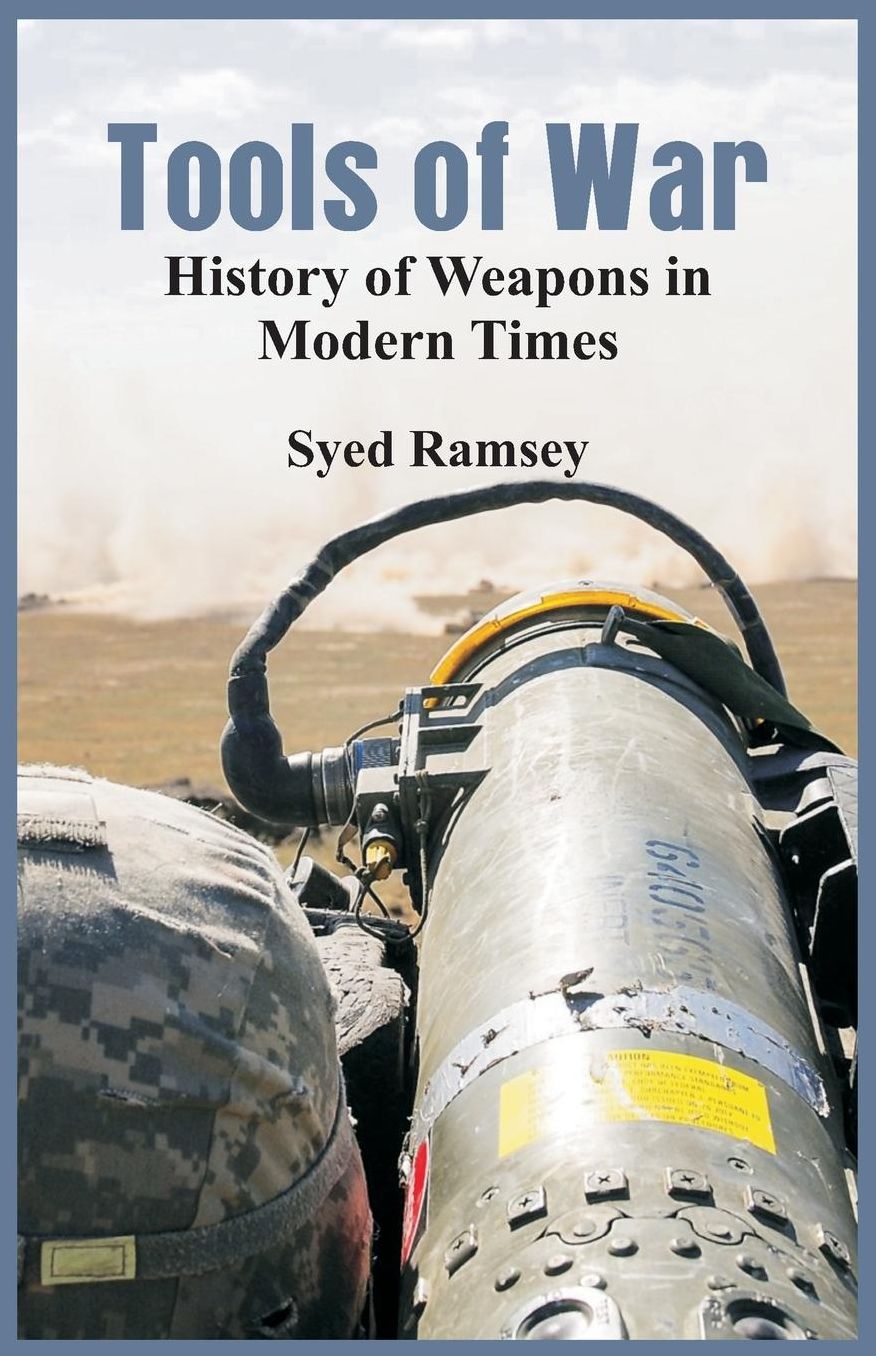 Tools of War: History of Weapons in Modern Times