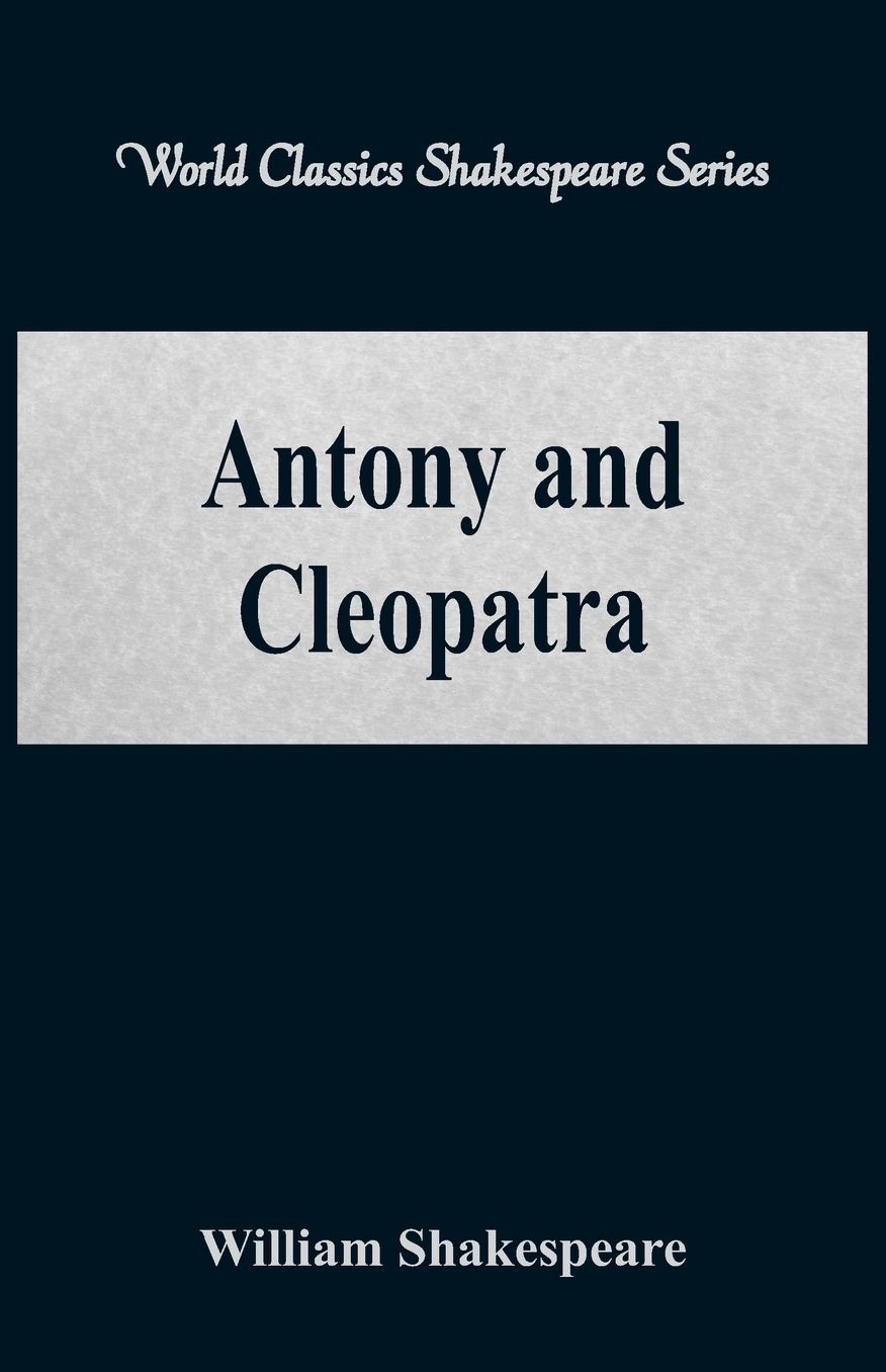 Antony and Cleopatra (World Classics Shakespeare Series)