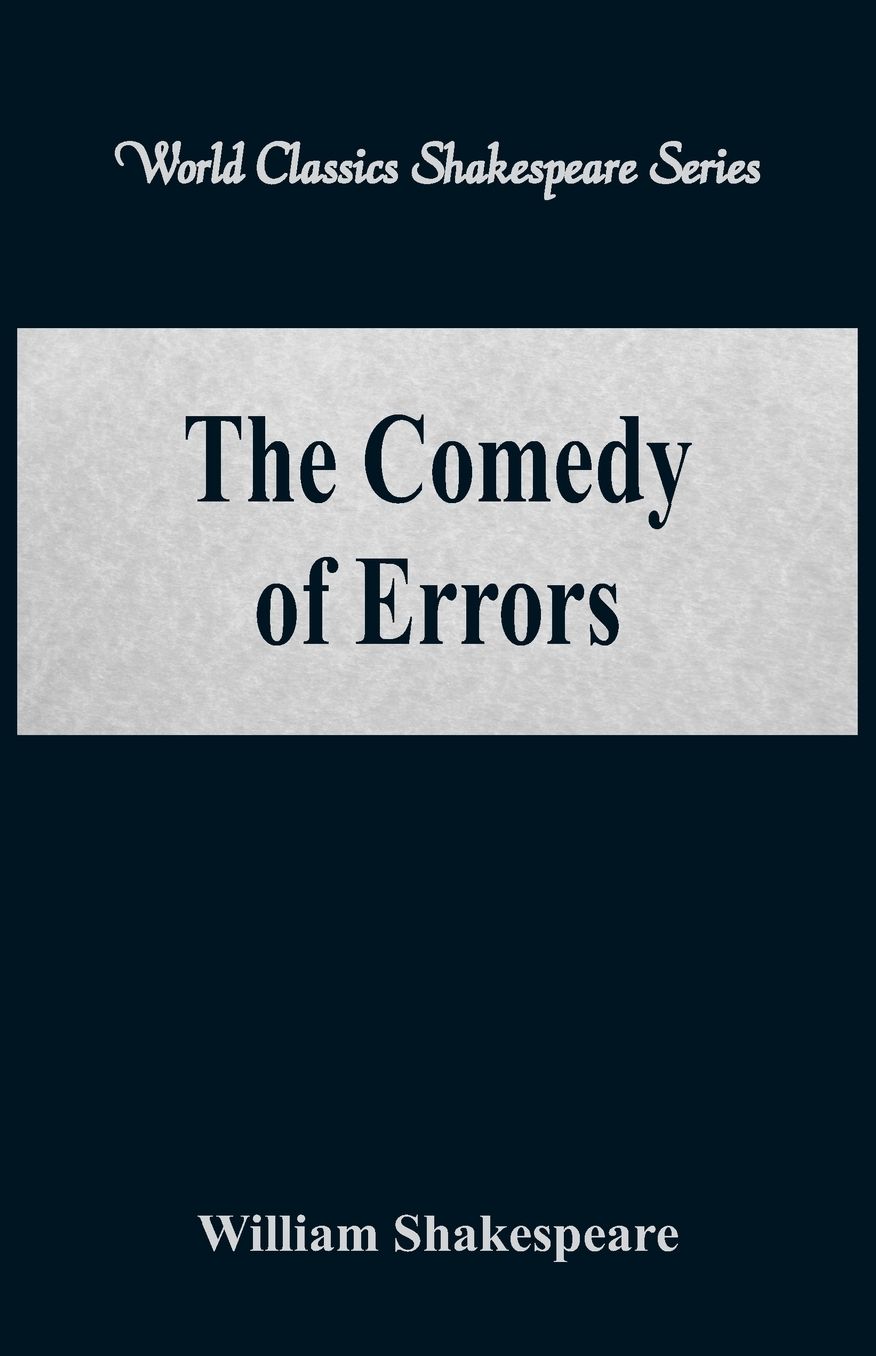 The Comedy of Errors (World Classics Shakespeare Series)