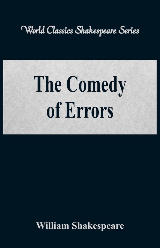 The Comedy of Errors (World Classics Shakespeare Series)