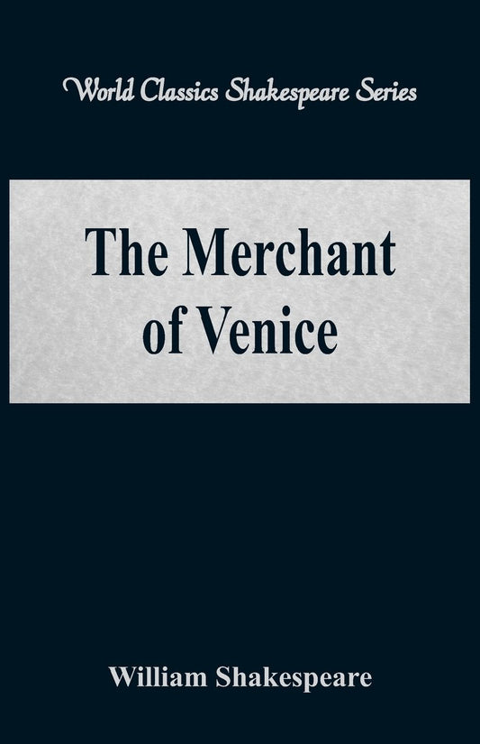 The Merchant of Venice (World Classics Shakespeare Series)