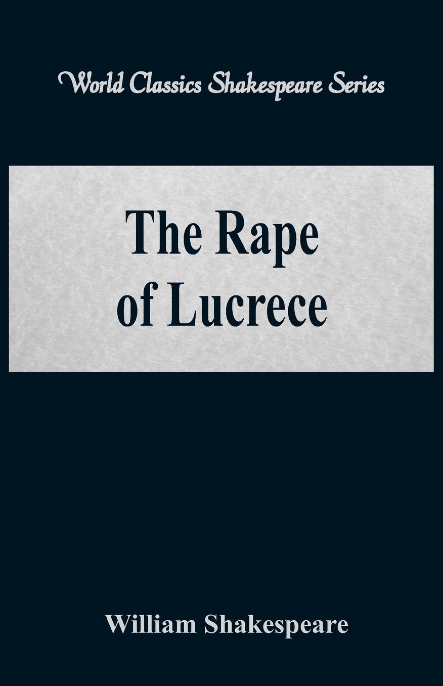 The Rape of Lucrece (World Classics Shakespeare Series)