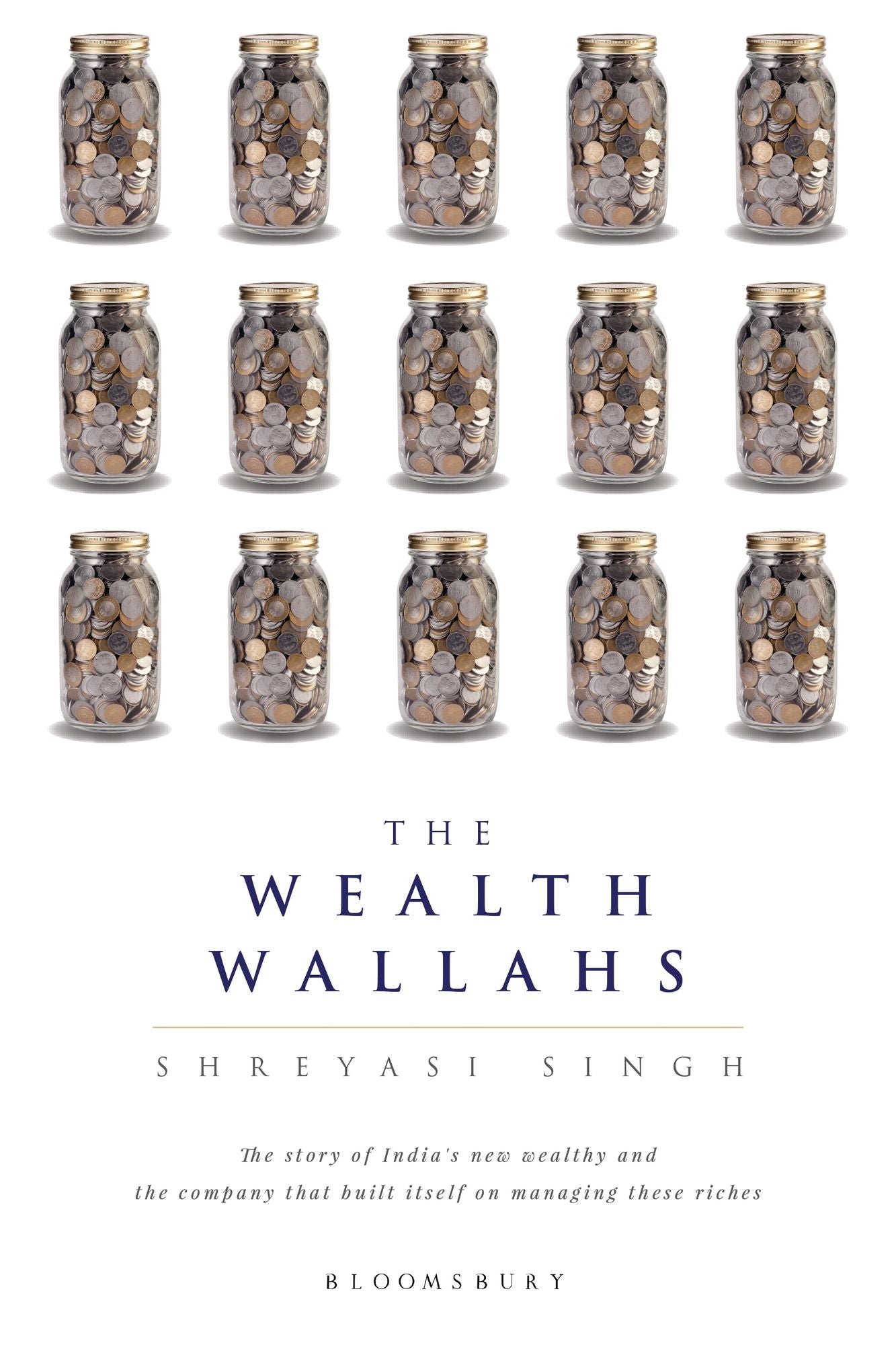 The Wealth Wallahs: The Story of India's New Wealthy and the company that built itself on managing their riches
