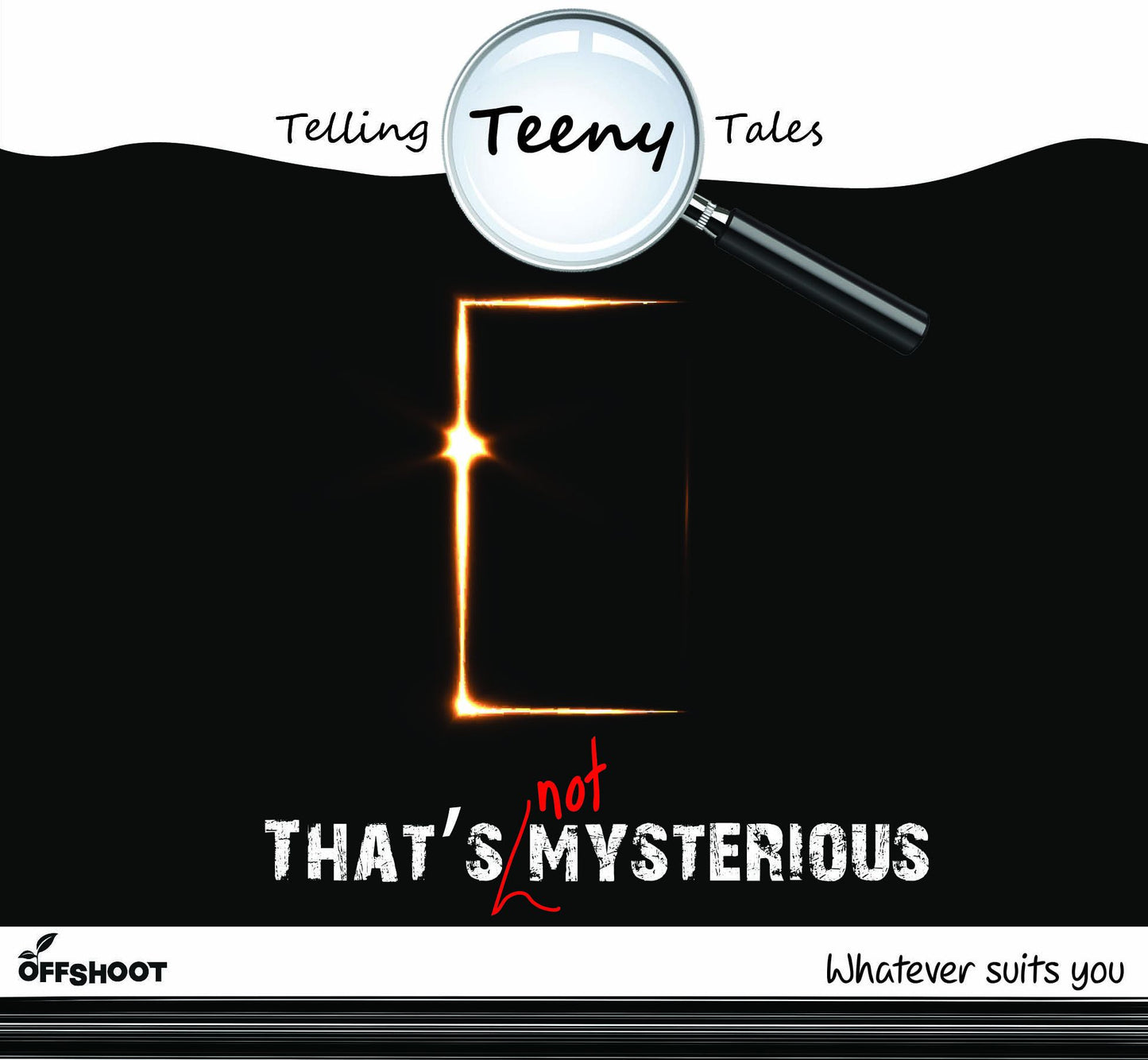 That's Not Mysterious: Whatever suits you