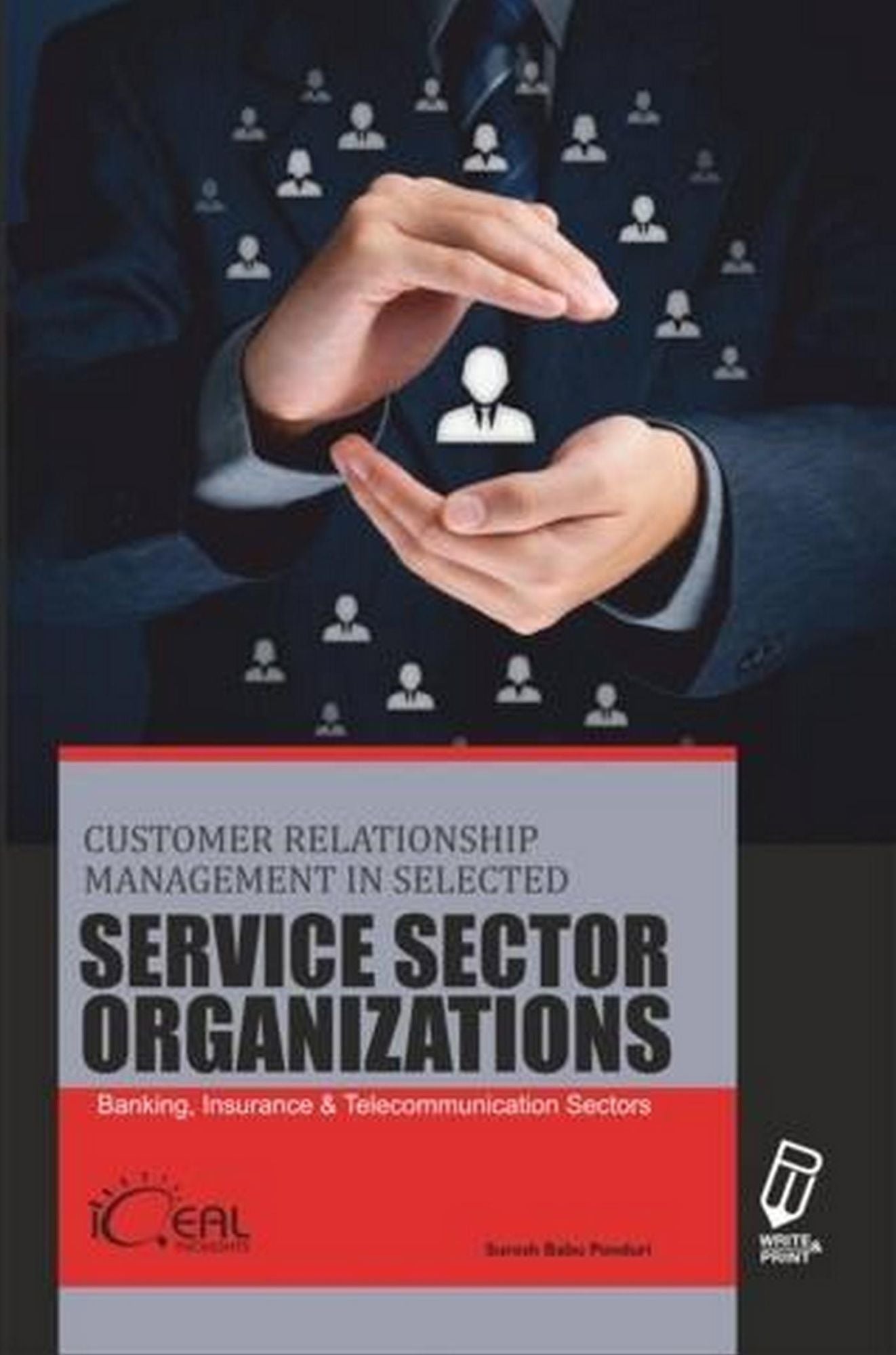 Customer Relationship Management in Selected Service Sector Organizations: Banking, Insurance & Telecommunication Sectors