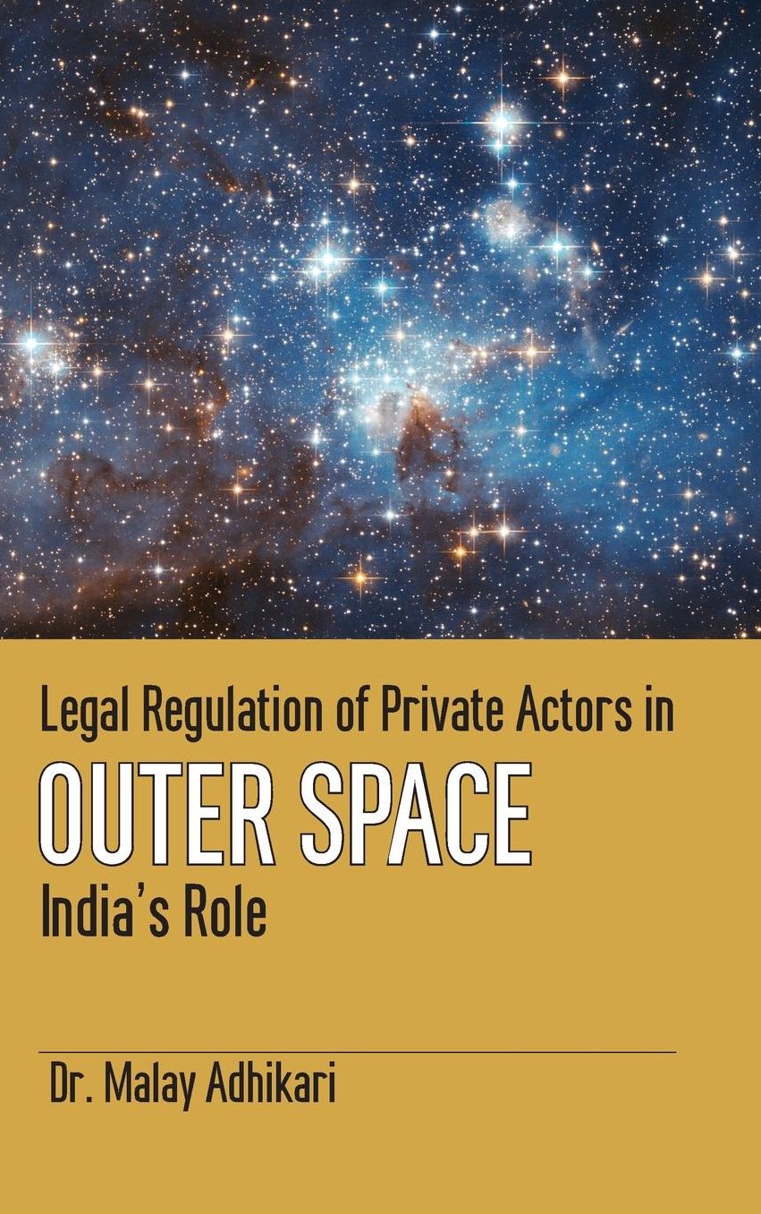 Legal Regulation of Private Actors in Outer Space: India's Role