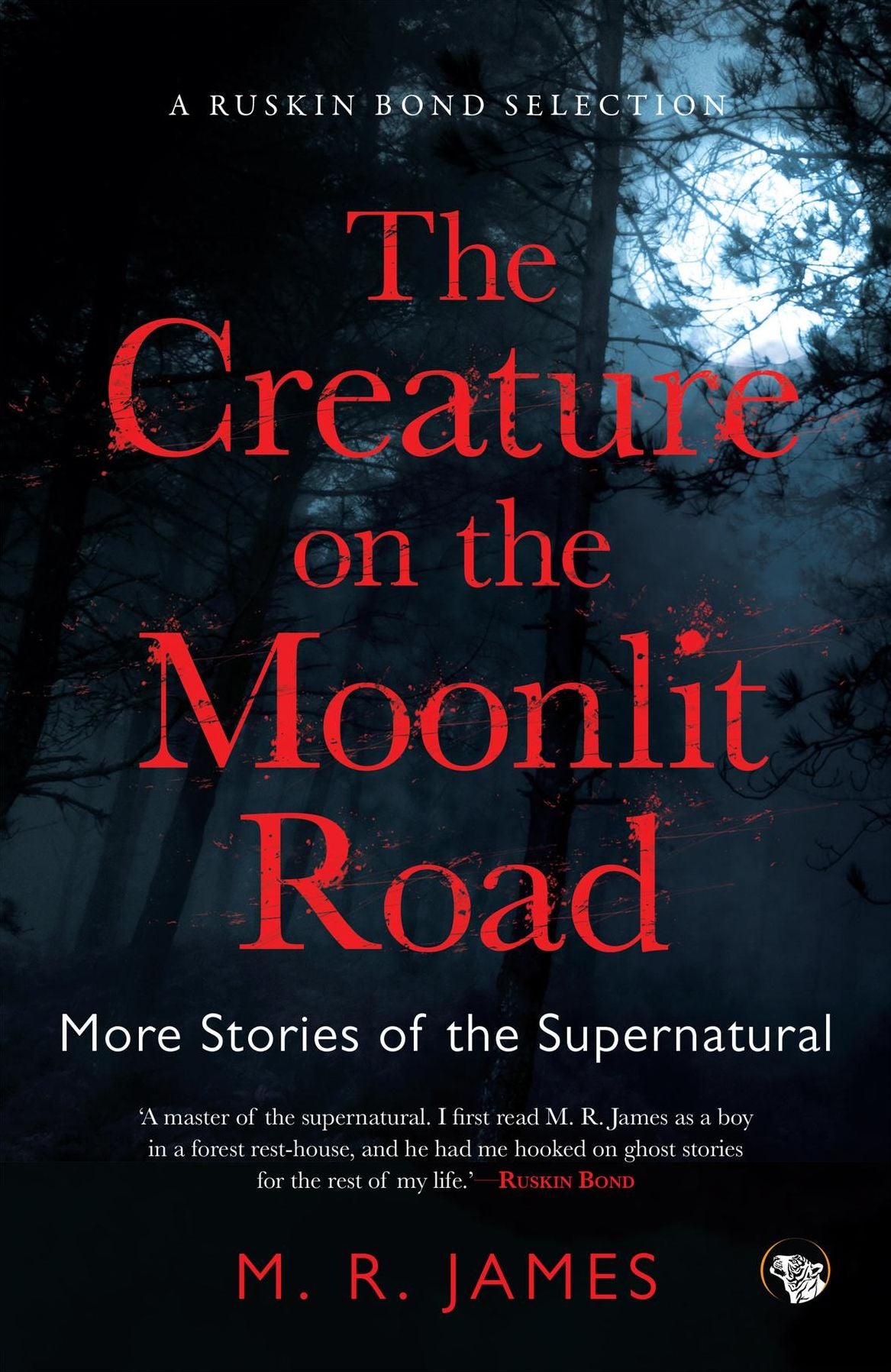 The Creature on the Moonlit Road: More Stories of the Supernatural