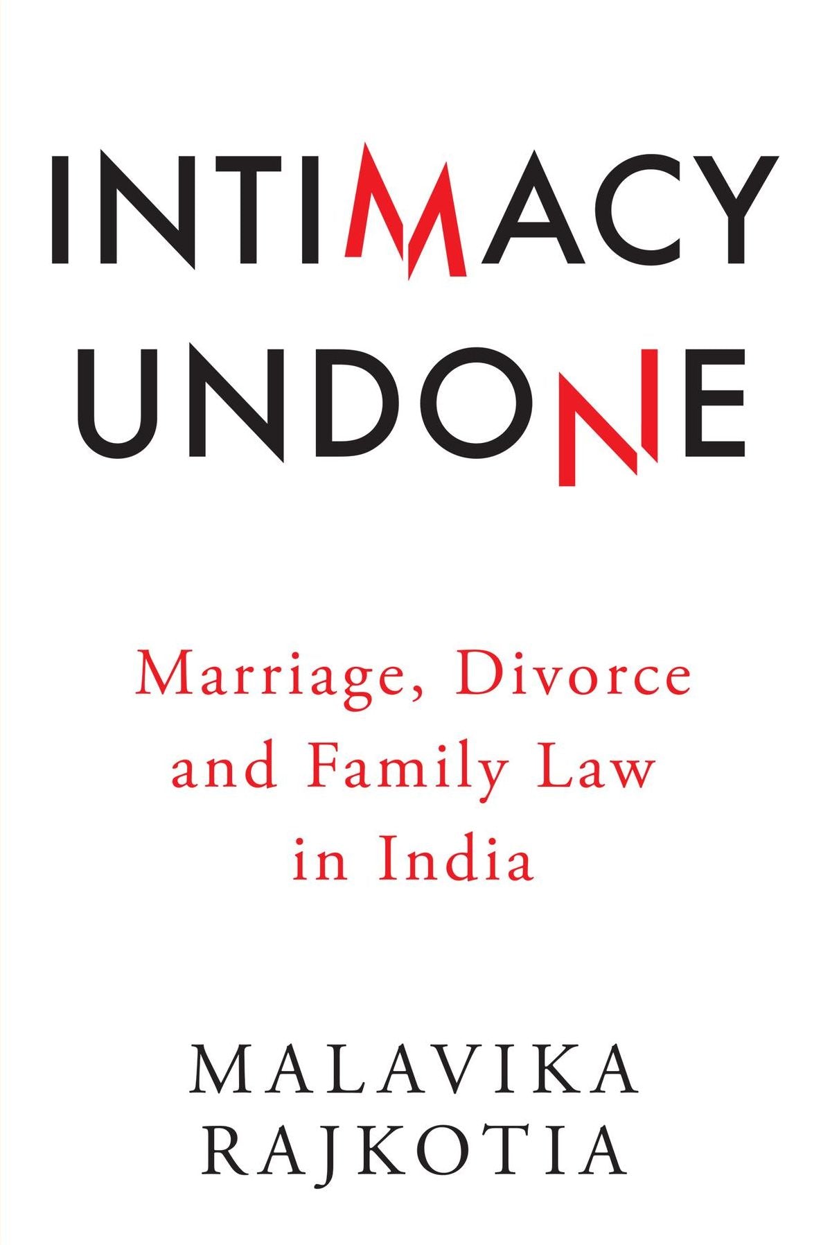 Intimacy Undone: Marriage, Divorce and Family Law In India