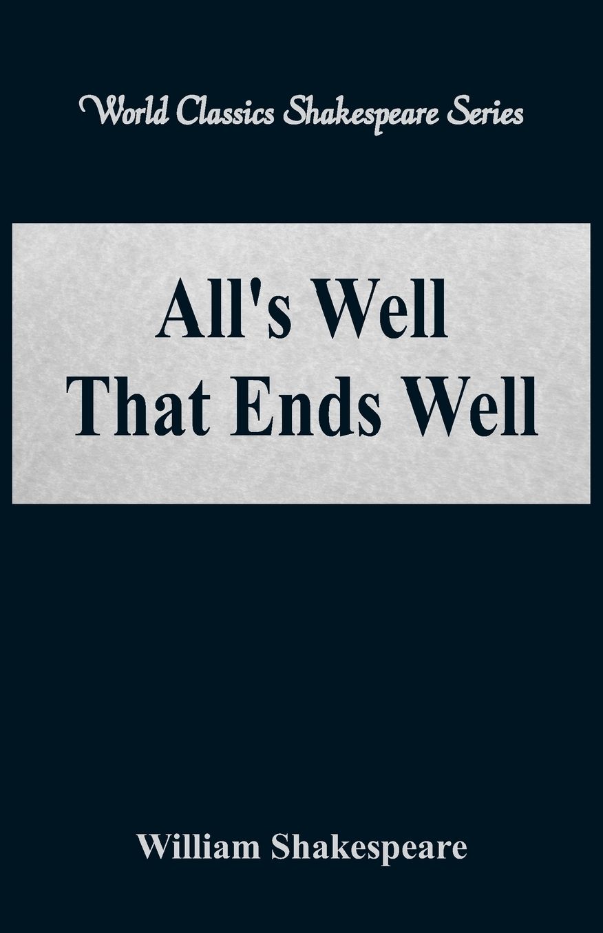 All's Well That Ends Well (World Classics Shakespeare Series)