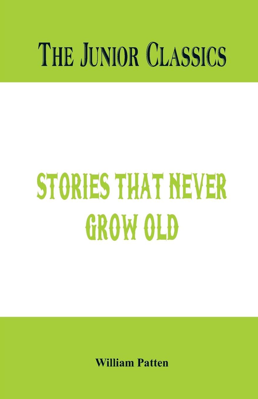 The Junior Classics: Stories that never grow old
