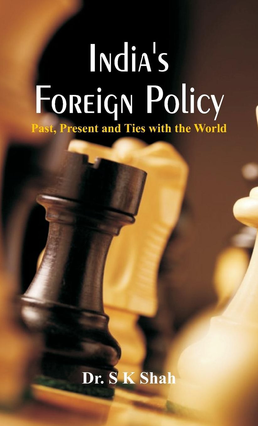 India's Foreign Policy: Past, Present and Ties with the World