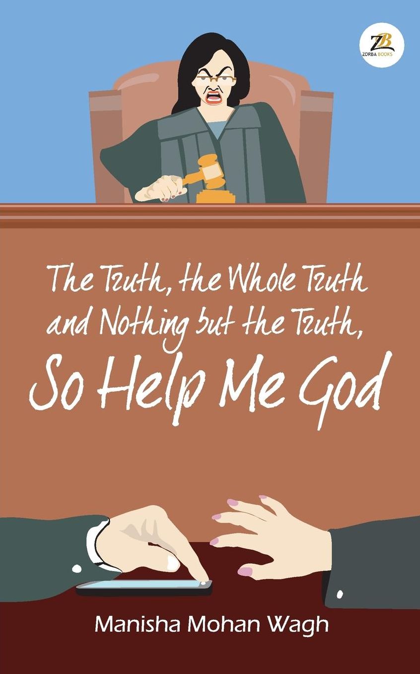 The Truth, the Whole Truth and Nothing but the Truth, So Help Me God