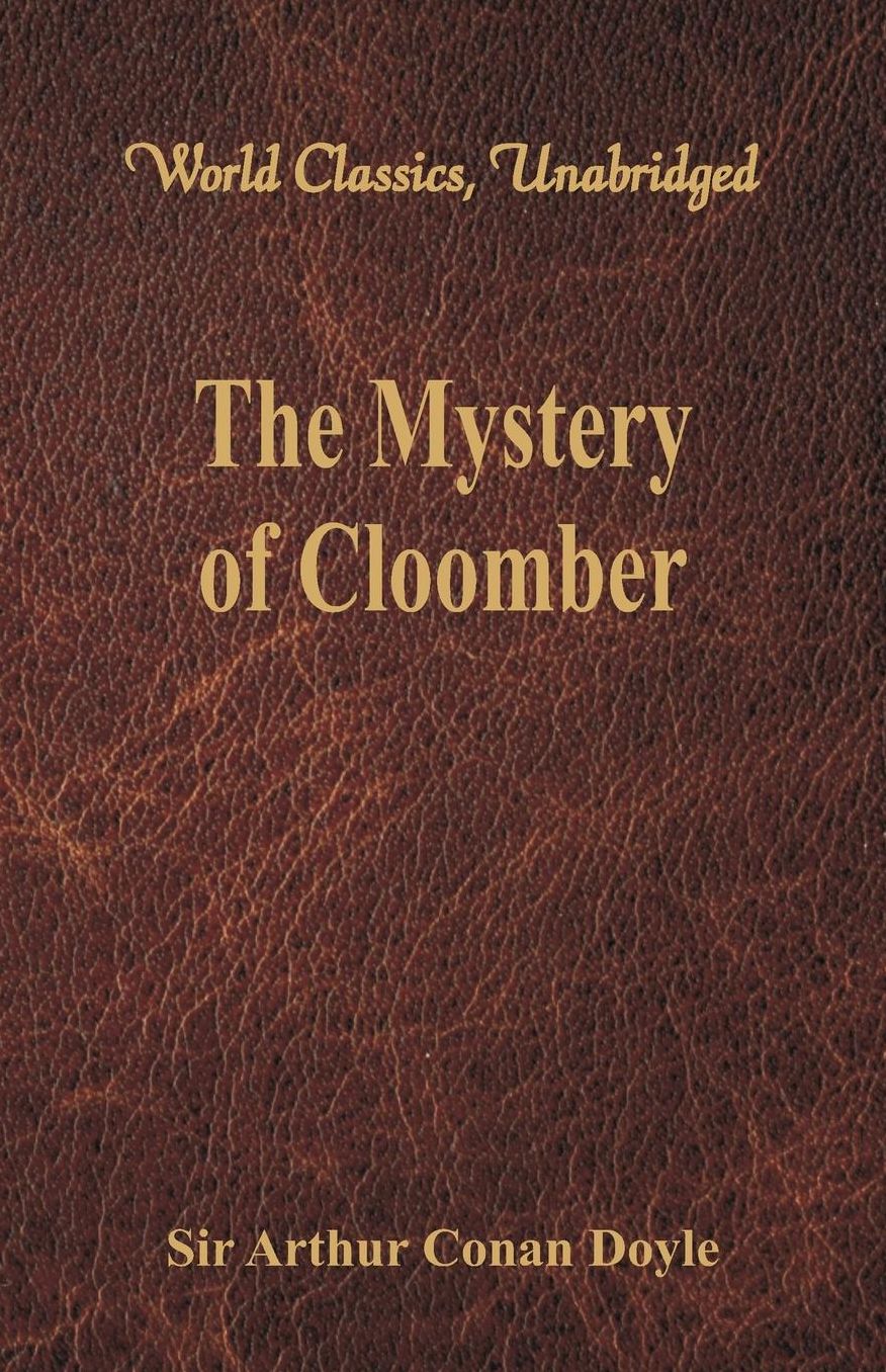 The Mystery of Cloomber (World Classics, Unabridged)