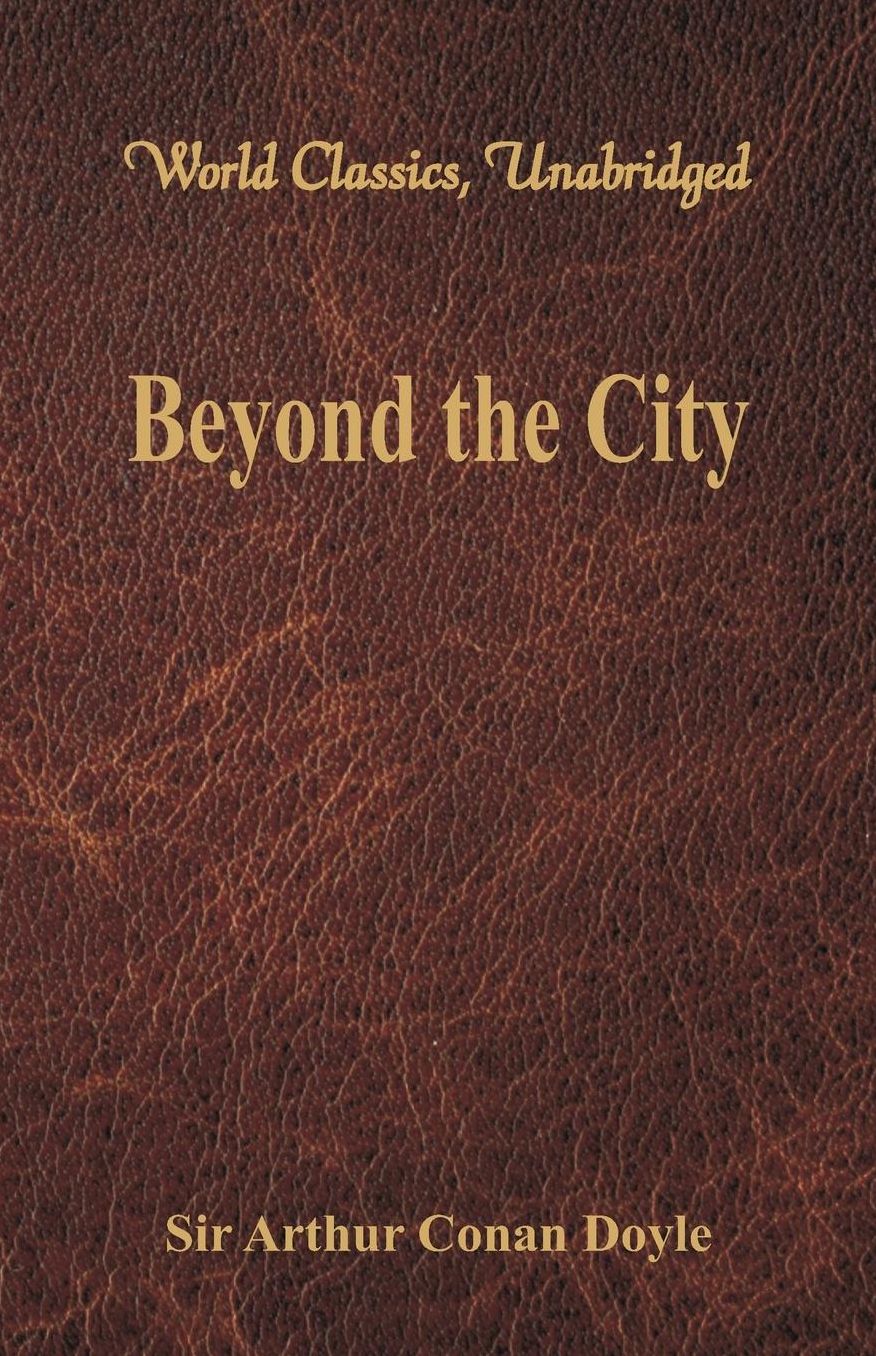 Beyond the City (World Classics, Unabridged)