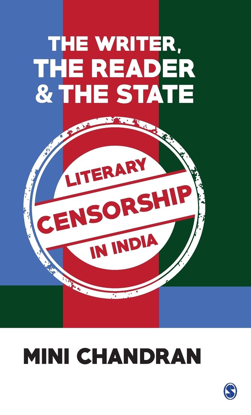 The Writer, the Reader and the State: Literary Censorship in India