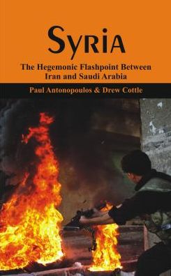 Syria: The Hegemonic Flashpoint between Iran and Saudi Arabia?
