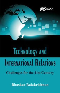Technology and International Relations: Challenges for the 21st Century