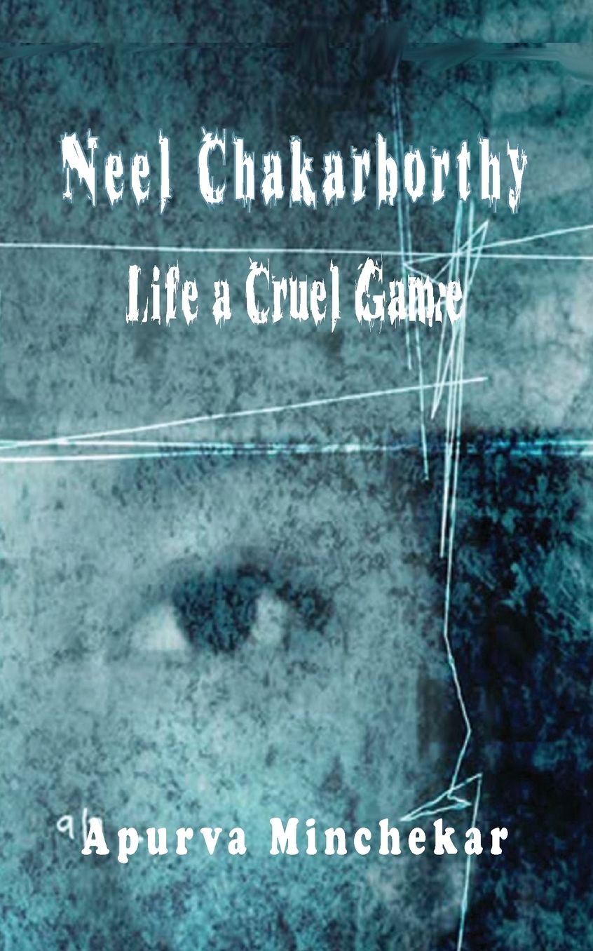 Neel Chakarborthy: Life a Cruel Game