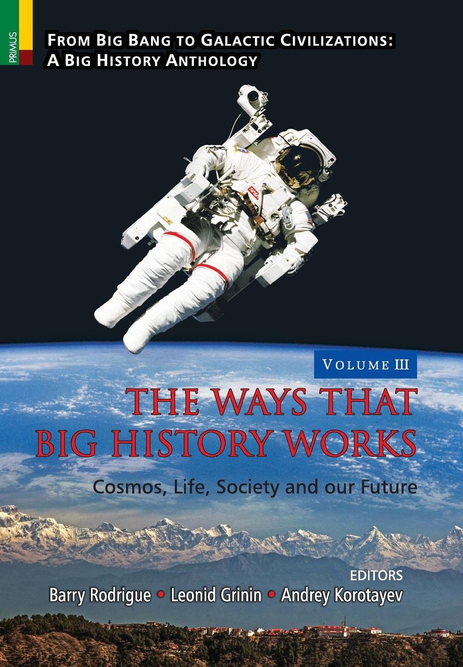 The Ways that Big History Works: Cosmos, Life, Society and our Future