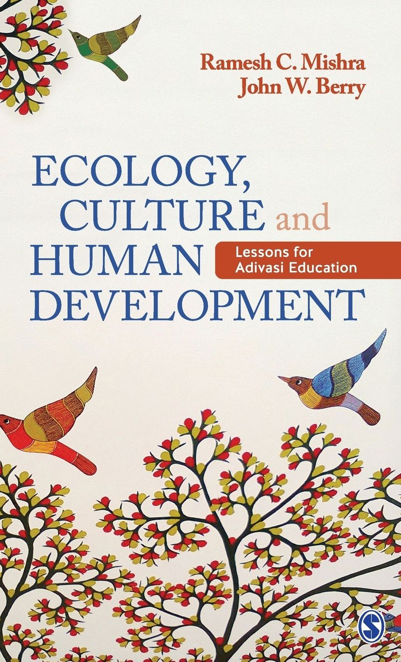 Ecology, Culture and Human Development: Lessons for Adivasi Education