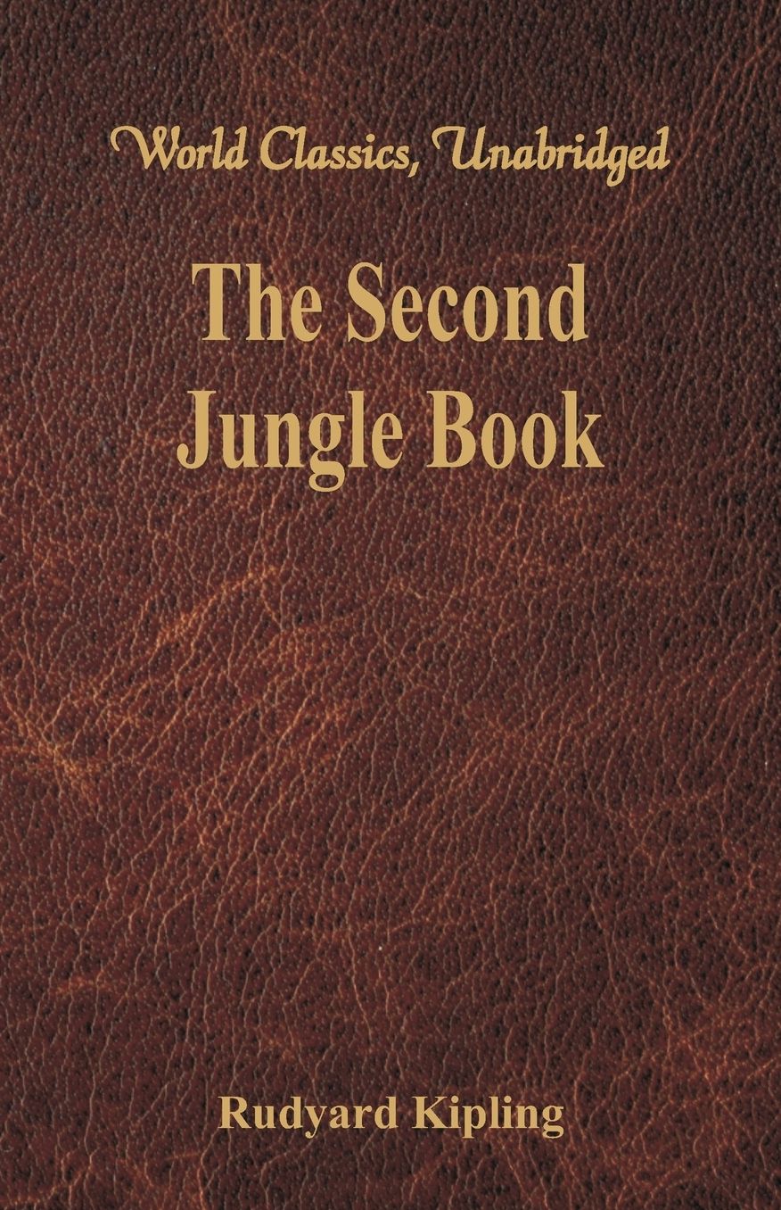 The Second Jungle Book: (World Classics, Unabridged)