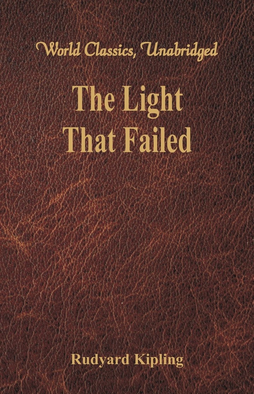The Light That Failed (World Classics, Unabridged)