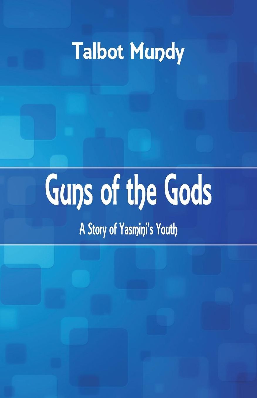 Guns of the Gods: A Story of Yasmini's Youth