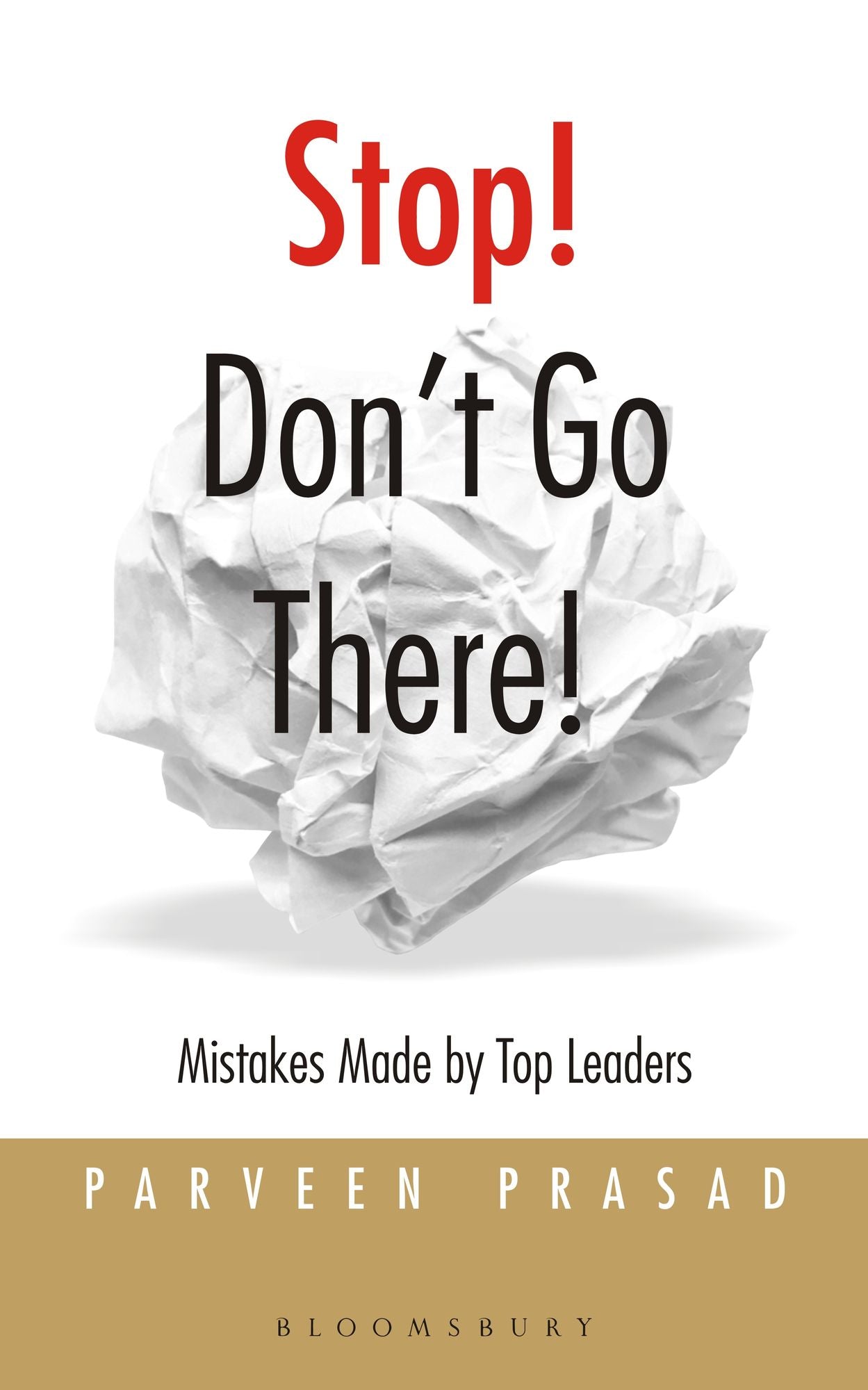 Stop Don't Go There: Mistakes Made by Top Leaders