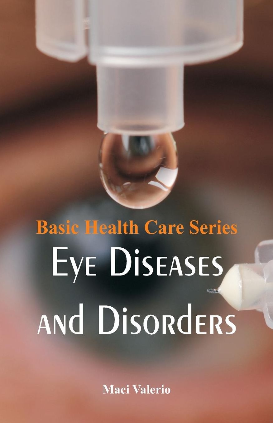 Basic Health Care Series - Eye Diseases and Disorders
