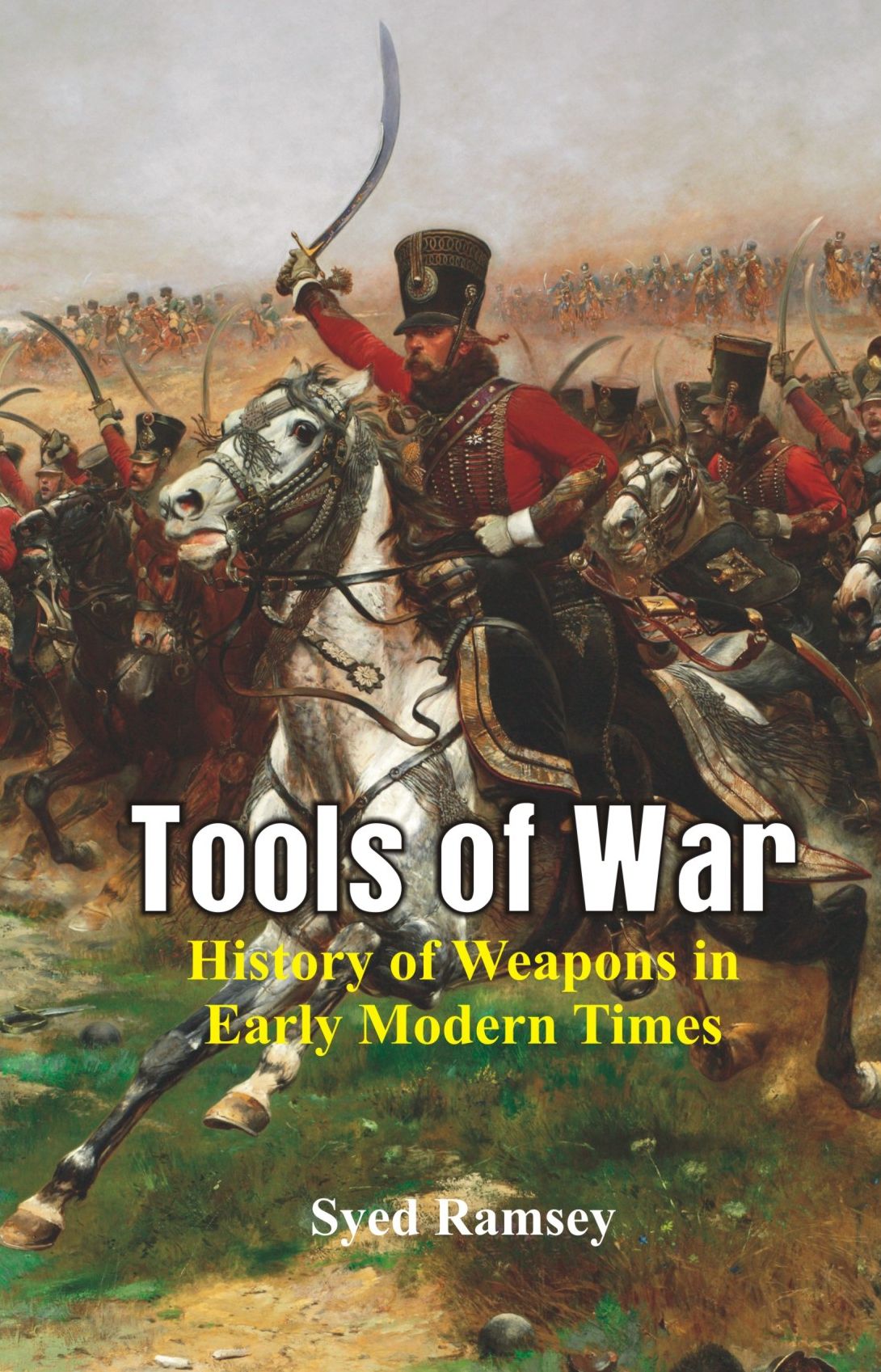 Tools of War: History of Weapons in Early Modern Times