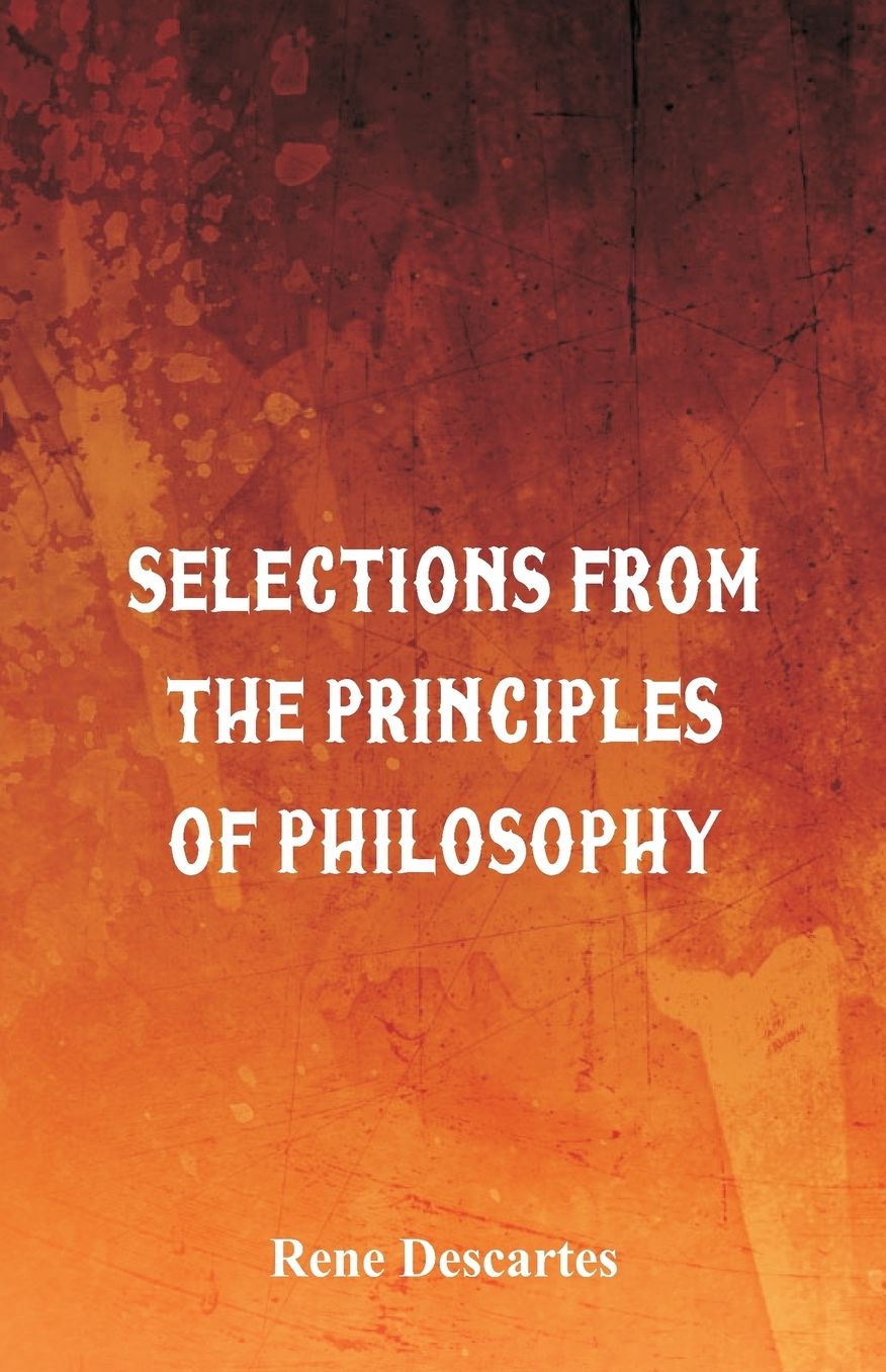 Selections from the Principles of Philosophy