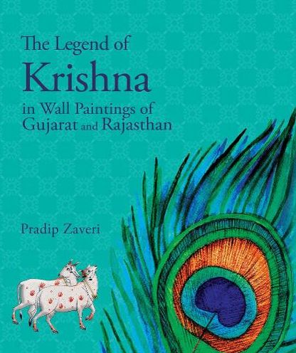 The Legend of Krishna: In Wall Paintings of Gujarat and Rajasthan