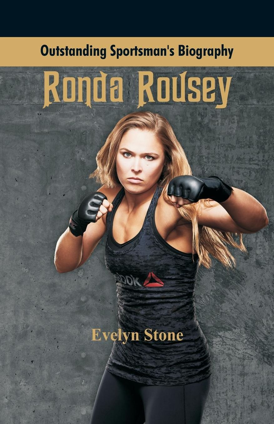 Outstanding Sportsman's Biography: Ronda Rousey