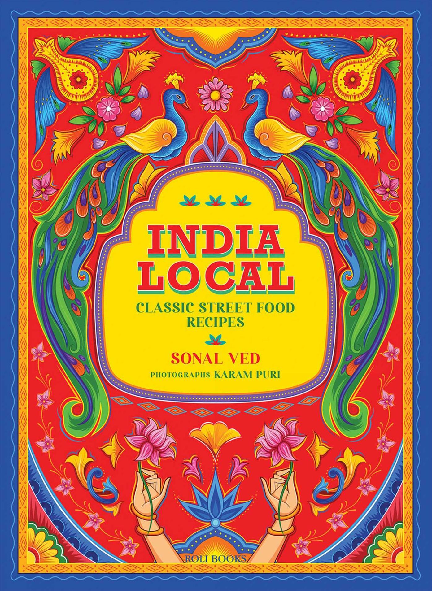 India Local: Classic Street Food Recipes
