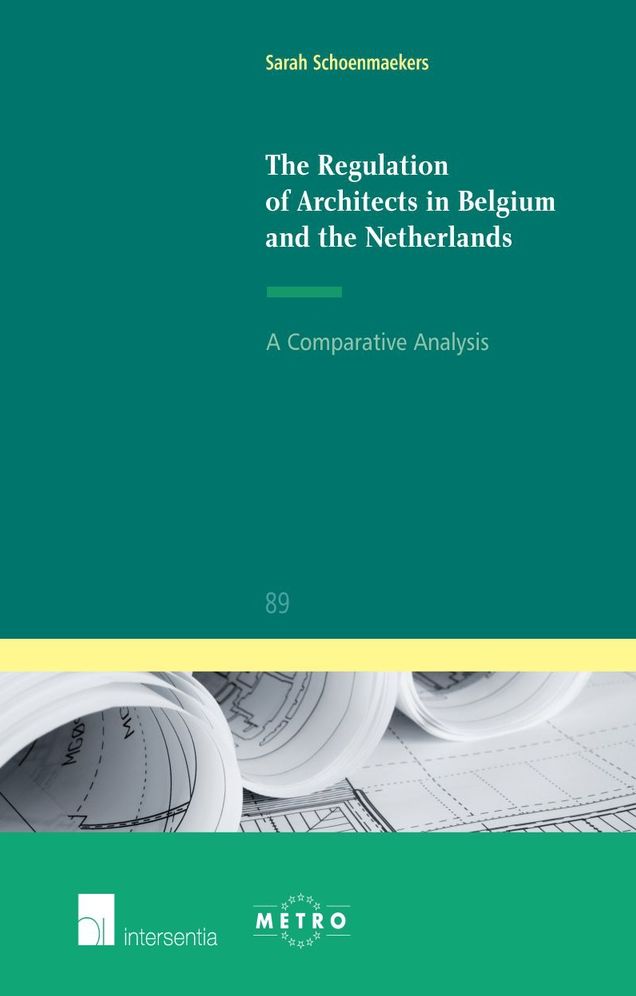 The Regulation of Architects in Belgium and the Netherlands: A Comparative Analysis