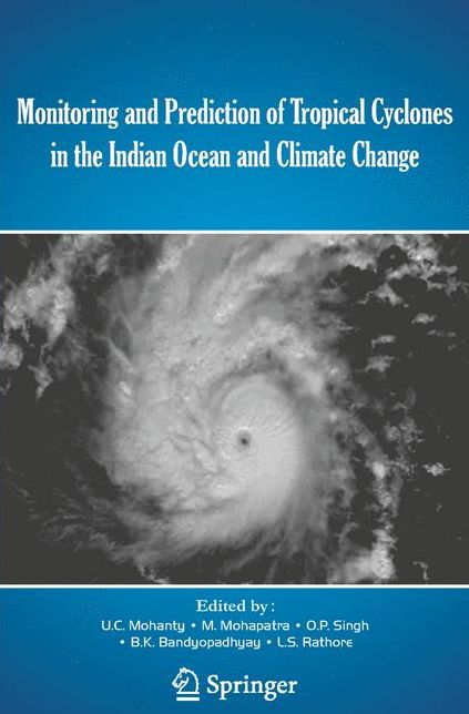 Monitoring and Prediction of Tropical Cyclones in the Indian Ocean and Climate Change