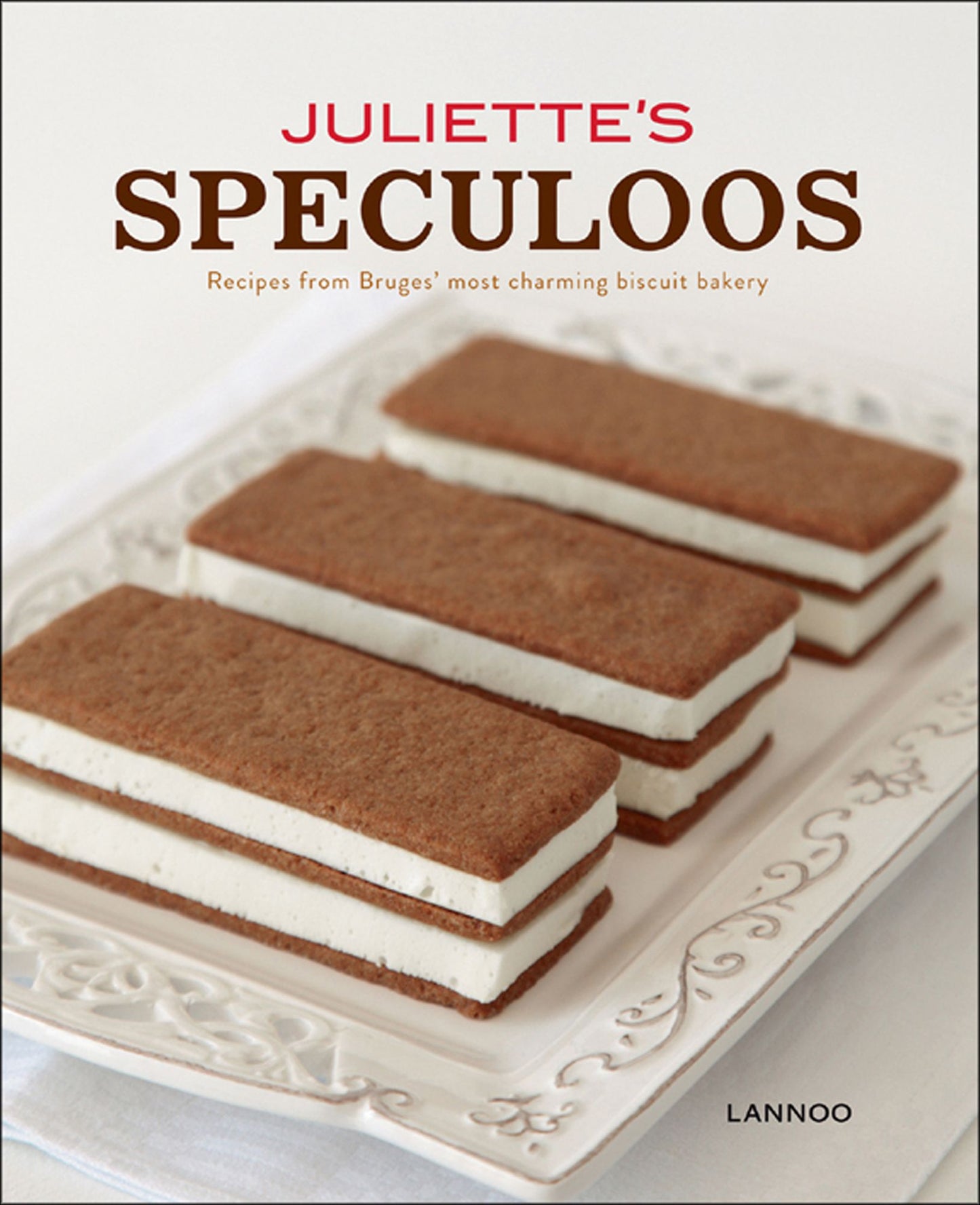Juliette's Speculoos: Recipes from Bruges' most charming biscuit bakery