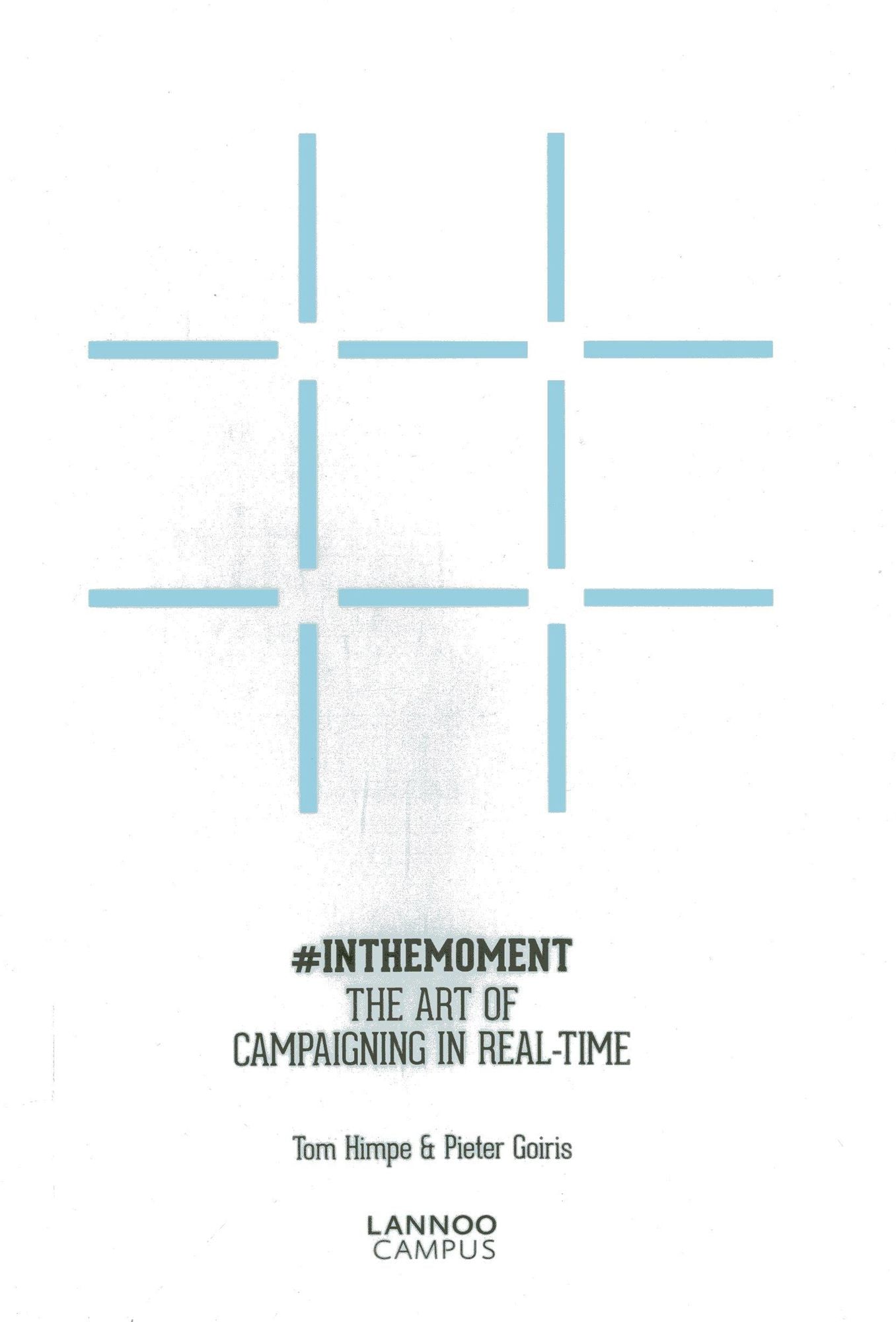 In The Moment: The Art of Campaigning in Real-Time