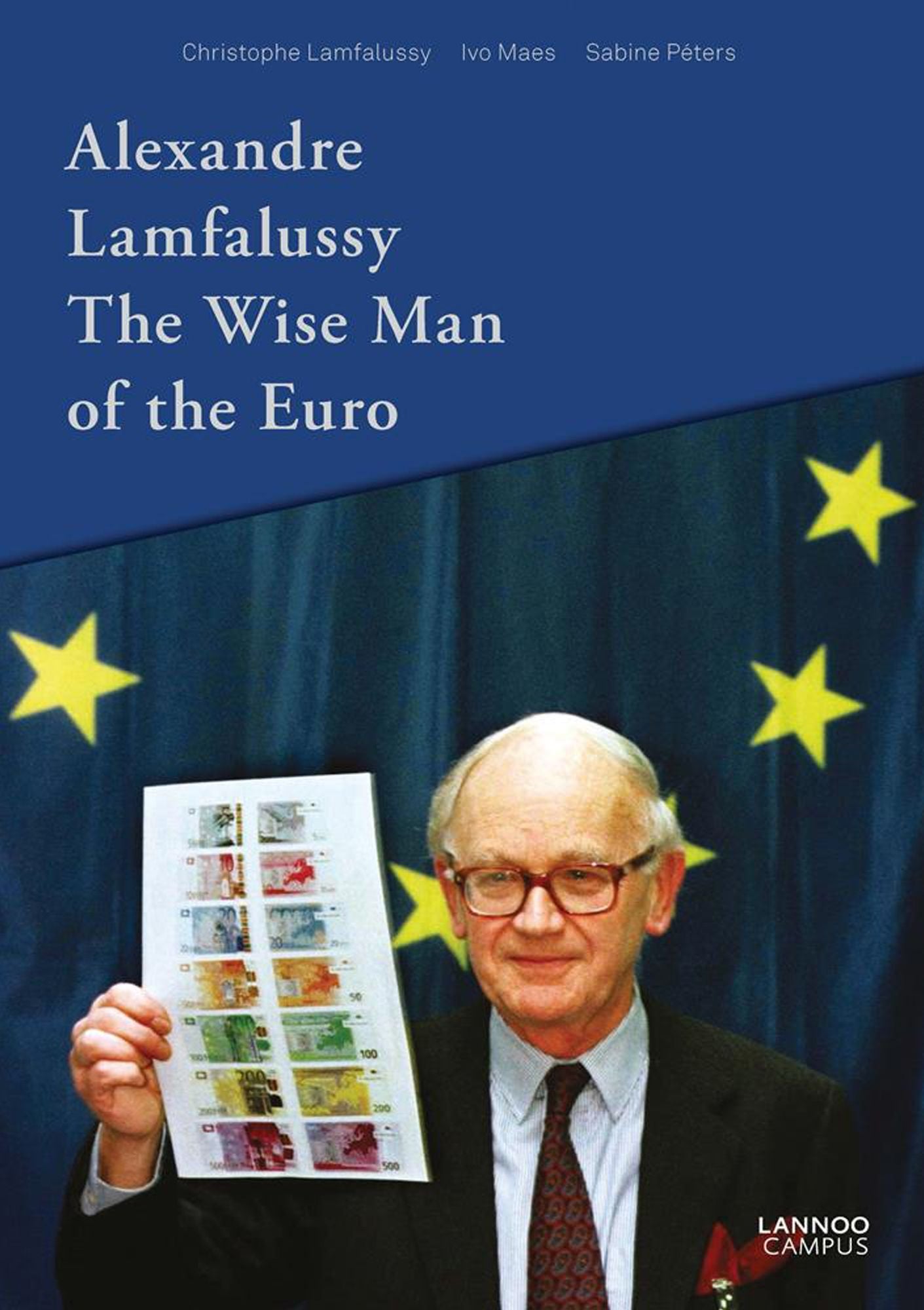 Alexandre Lamfalussy. The Wise Man of the Euro