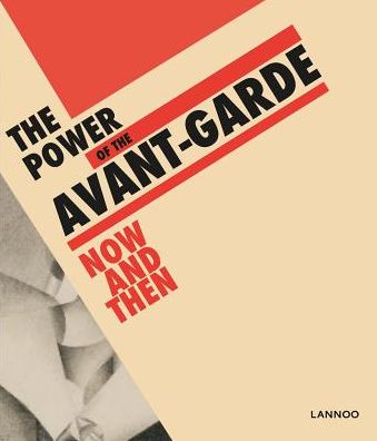 The Power of the Avant-Garde: Now and Then