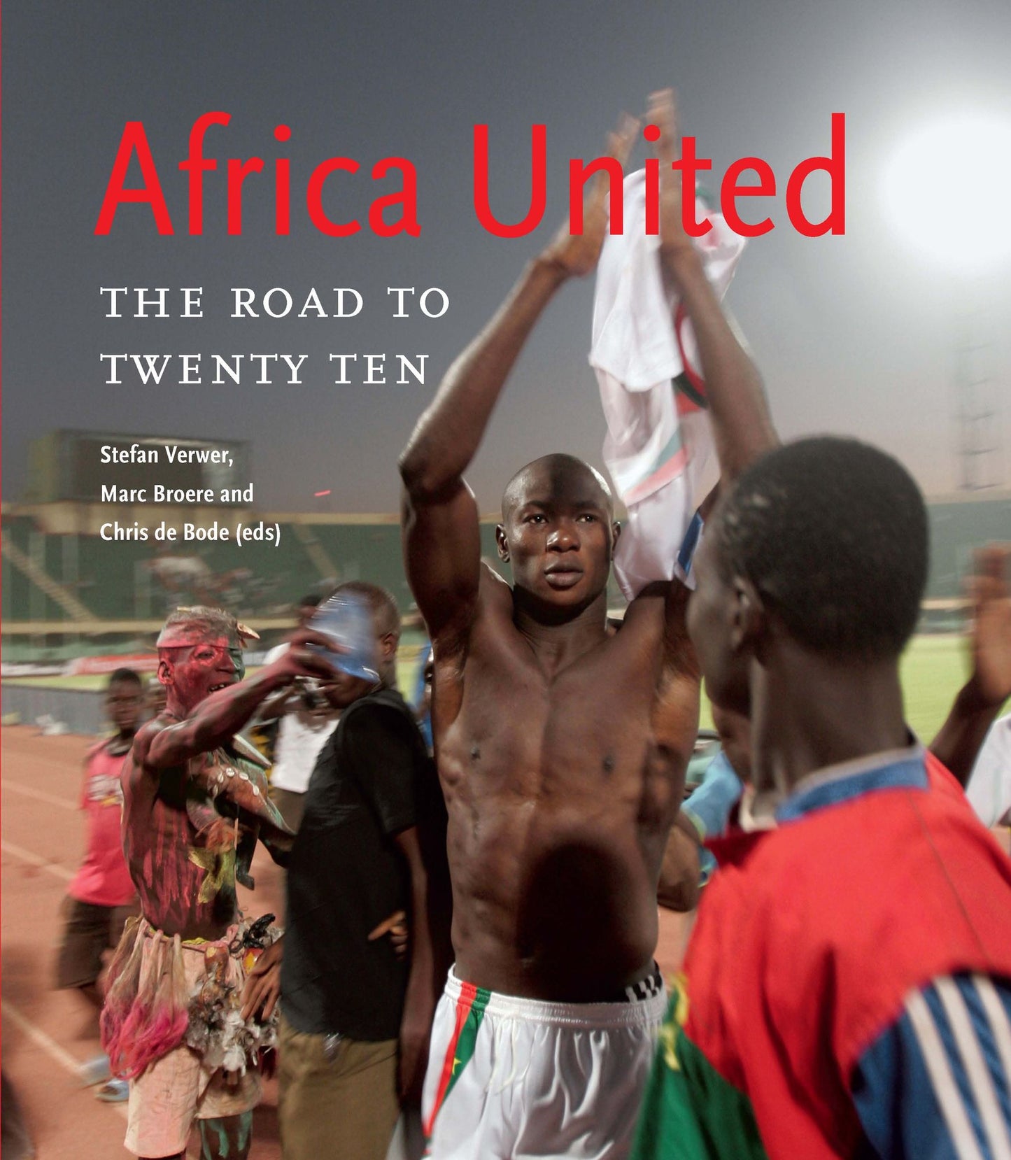 Africa United: The Road to Twenty Ten
