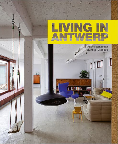Living in Antwerp: Architecture, Art and Design