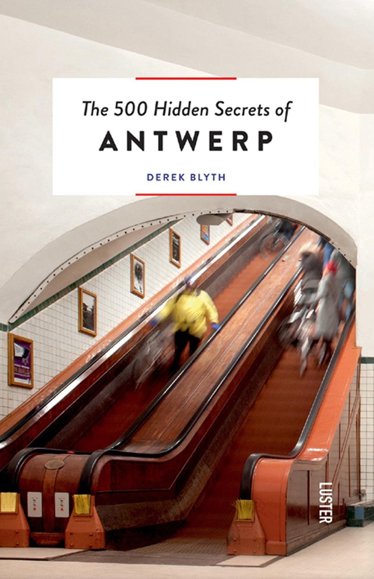 The 500 Hidden Secrets of Antwerp