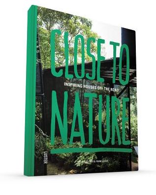Close to Nature: Inspiring Houses off the Road