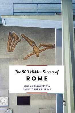 The 500 Hidden Secrets of Rome