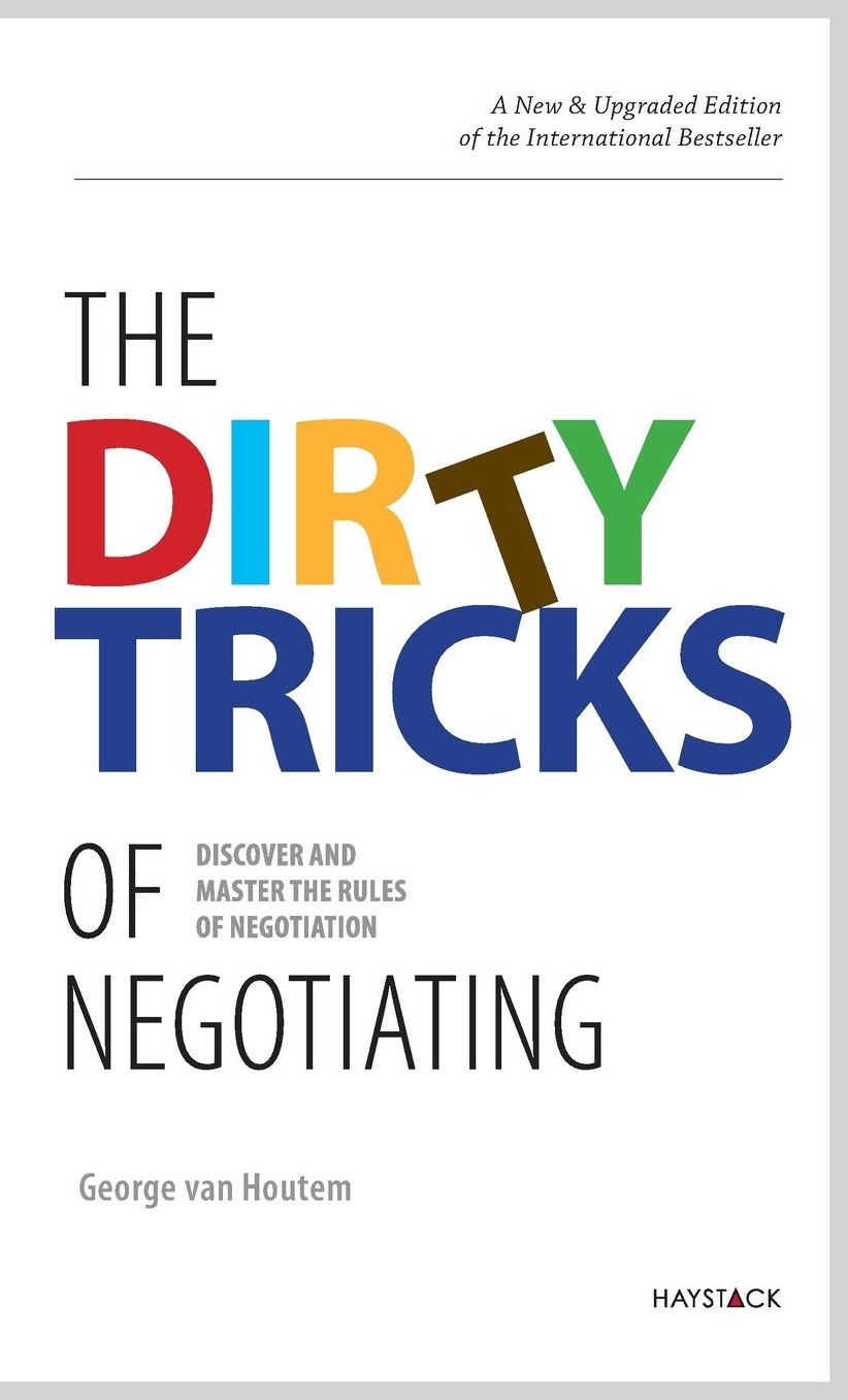 The Dirty Tricks of Negotiating: Discover and Master the Rules of Negotiating
